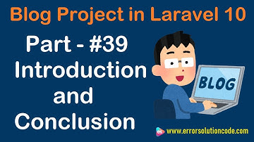 #39 Introduction and Conclusion Blog Project in Laravel 10 | Blog Project in Laravel 10