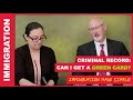 Green Card with a Criminal Record? | Award-Winning Immigration Lawyers | Margaret W Wong