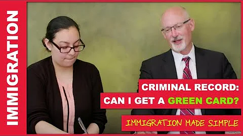 Green Card with a Criminal Record? | Award-Winning...