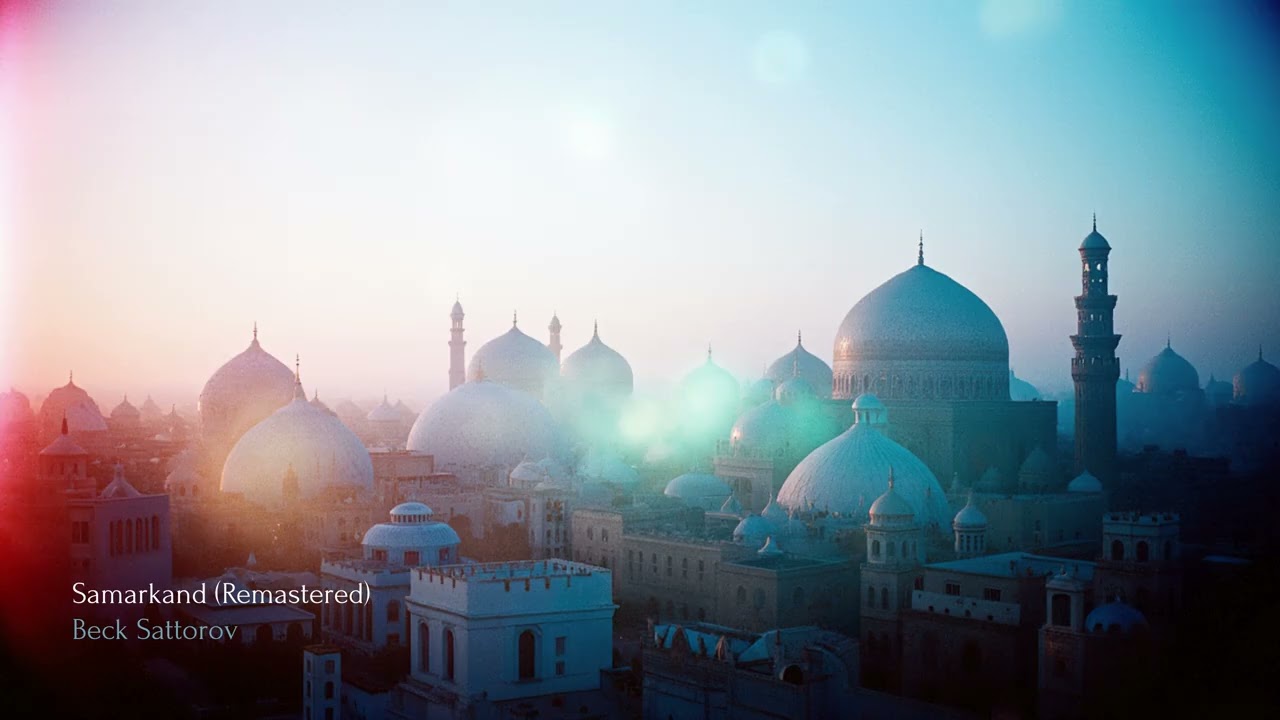 Beck Sattorov - Samarkand (Remastered)
