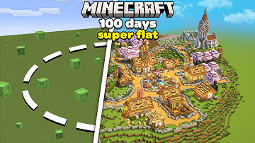 I Spent 100 Days Building in a Super Flat Minecraft World
