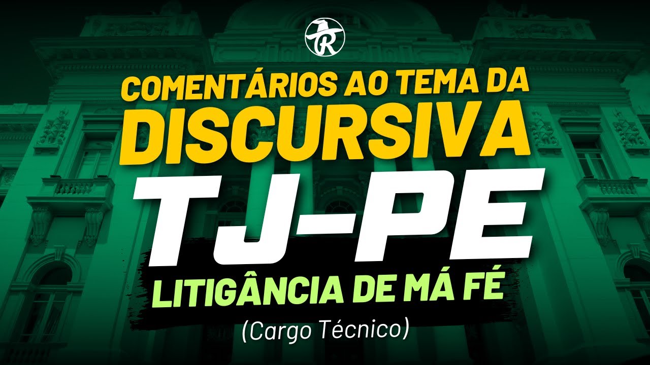 Comentários ao tema da discursiva do TJPE (Técnico): litigância de má fé | Profª Raphaela Pacheco