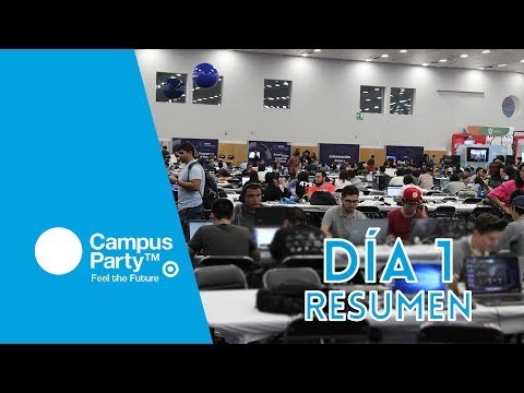 Resumen Campus Party México 2017: Día 1