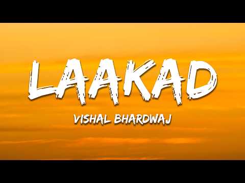 Laakad - Vishal Bhardwaj (Lyrics) | 7clouds Hindi