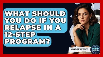What Should You Do If You Relapse In A 12-Step Program? - Mind Over Substance