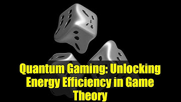 Quantum Gaming: Unlocking Energy Efficiency in Game Theory