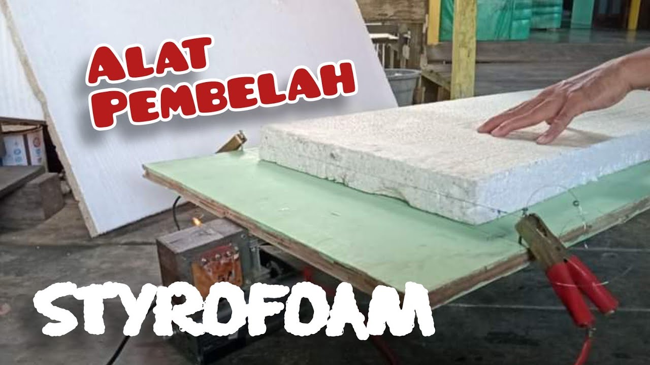 Alat belah/potong STYROFOAM sederhana