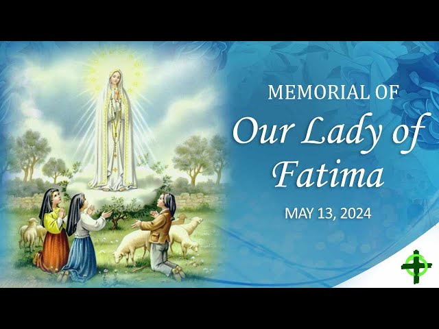 May 13, 2024 Holy Mass in Memorial of Our Lady of Fatima with Fr. Danichi Hui class=