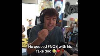 He queued FNCS with a FAKE duo 😭💔🥀