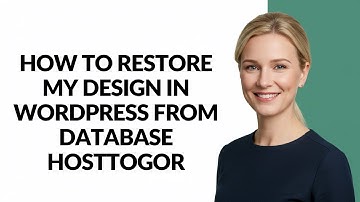 How to Restore My Design In Wordpress From Database Hosttogor - Julia