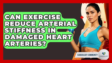 Can Exercise Reduce Arterial Stiffness In Damaged Heart Arteries? - Cardiology Community
