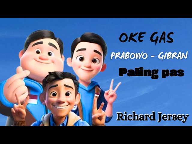 Oke Gas Prabowo Gibran Paling Pas - Richard Jersey #okegas #prabowopresiden2024 #djremix class=
