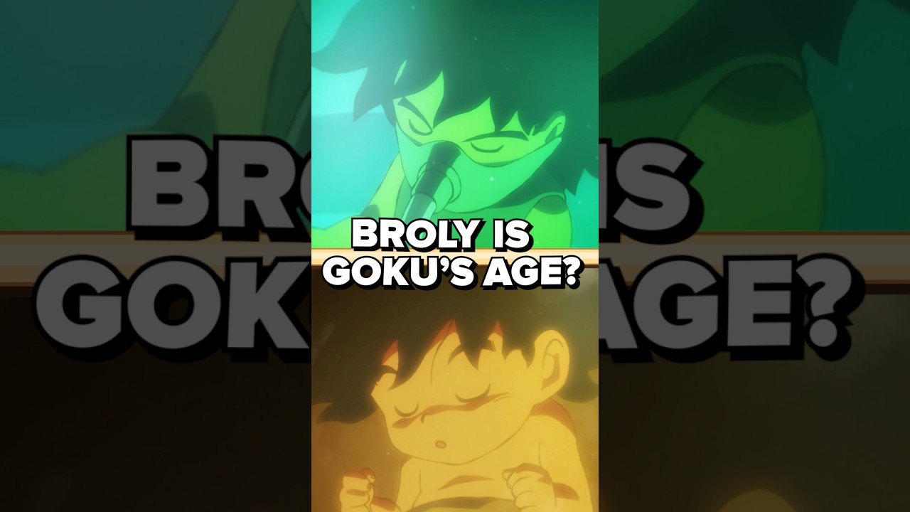 “Broly is Goku’s age”