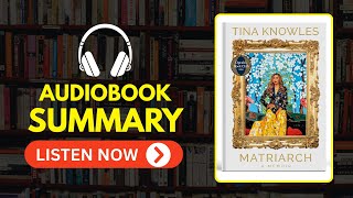 Matriarch by Tina Knowles | Full Book Summary | Beyoncé’s Mom Reveals Her Untold Story