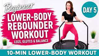 Rebounding 10-min Rebounder Lower-body Workout | Legs, Glutes & Balance – Day 5