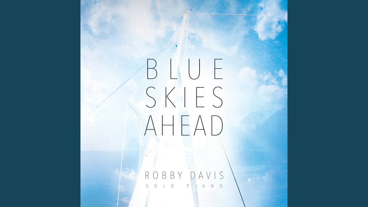 Blue Skies Ahead YouTube