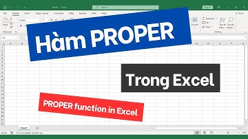 Cách Dùng Hàm PROPER Trong Excel | Hàm #13 | Kỹ Năng Excel