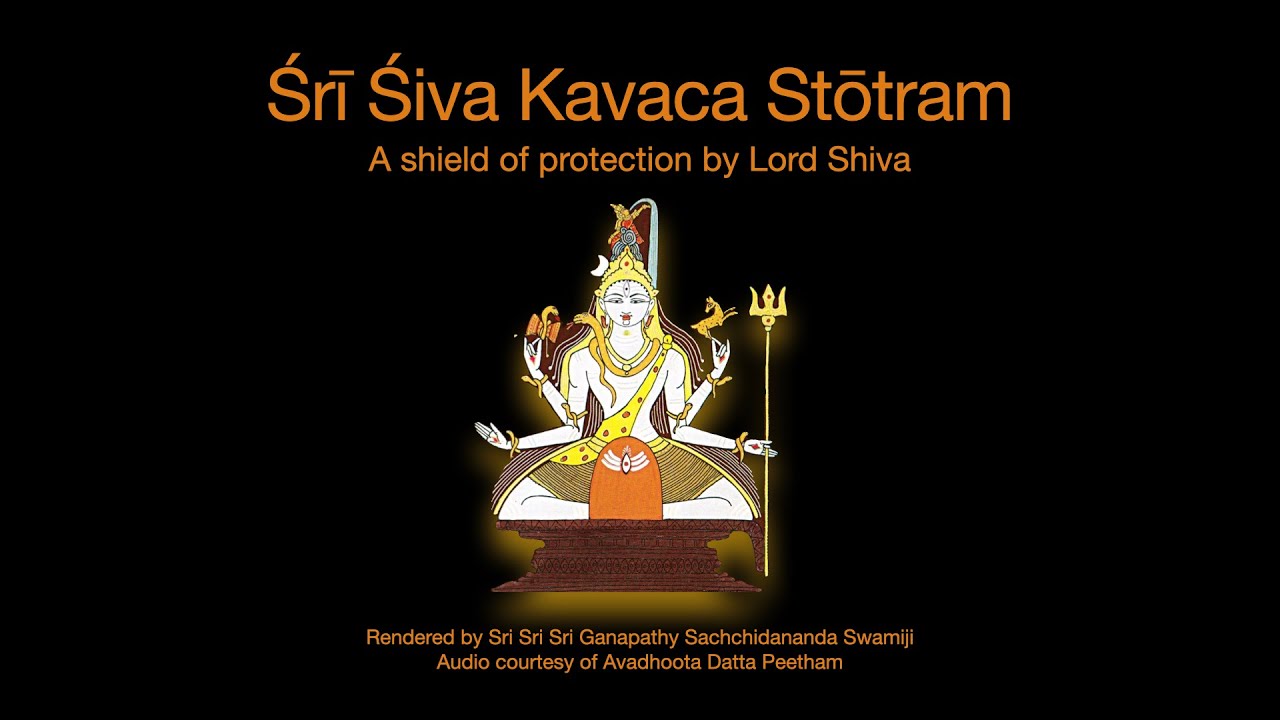 Sri Shiva Kavacha Stotram sung by His Holiness Sri Ganapathy Sachchidananda Swamiji