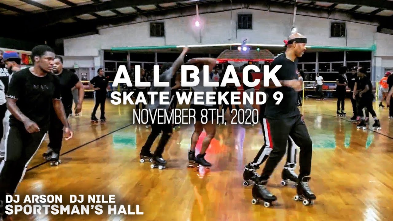 All Black Sk8 Weekend 9 11/8/20 Roller Skating Sportsman’s Hall