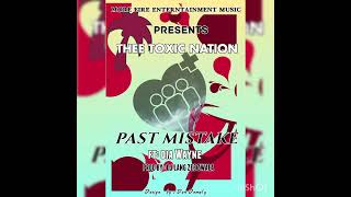 Thee Toxic Nation Past Mistake Ft Dia Wayne