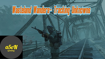 Wasteland Wanders- Tracking Unknowns
