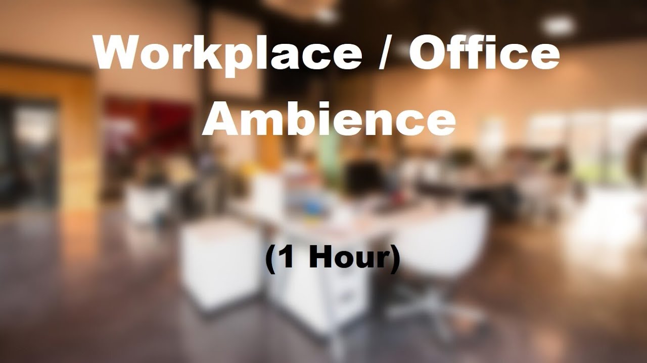 Workplace / Office Ambience - 