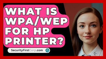 What Is WPA/WEP For HP Printer? - SecurityFirstCorp.com