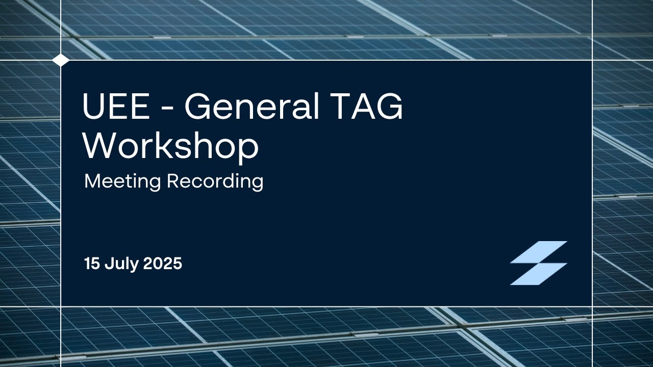 UEE - General TAG Workshop July 2025
