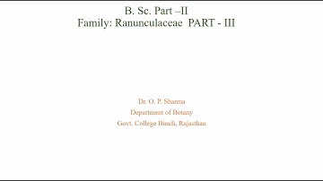B.Sc. Part II,  Botany Paper II Taxonomy, Title: Family: Ranunculaceae Part -III, By: Dr. O P Sharma
