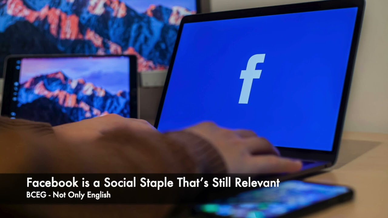 Facebook is a Social Staple That’s Still Relevant