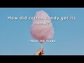 How did cotton candy get its name?