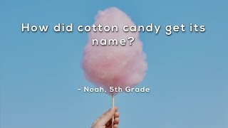 How Did Cotton Candy Get Its Name?
