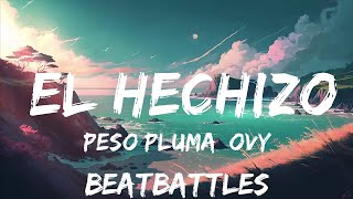 Peso Pluma, Ovy On The Drums - EL HECHIZO  | 25mins of Best Vibe Music