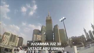 Murrotal FULL JUZ 30, JUZ AMMA sangat  MERDU SEKALI - Ustadz  ABU USAMAH