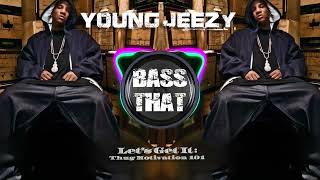 Jeezy - Let's Get It / Sky's The Limit (Bass Boosted)
