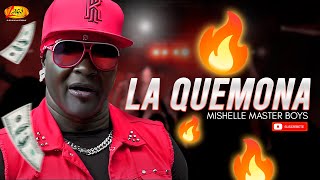 Mishelle Master Boys  La Quemona (Video Letra)