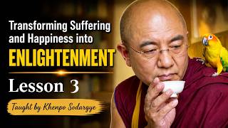 Transforming Suffering and Happiness into Enlightenment L3
