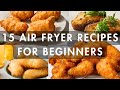 15 AIR FRYER RECIPES FOR BEGINNERS !