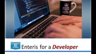 Enteris for a Developer