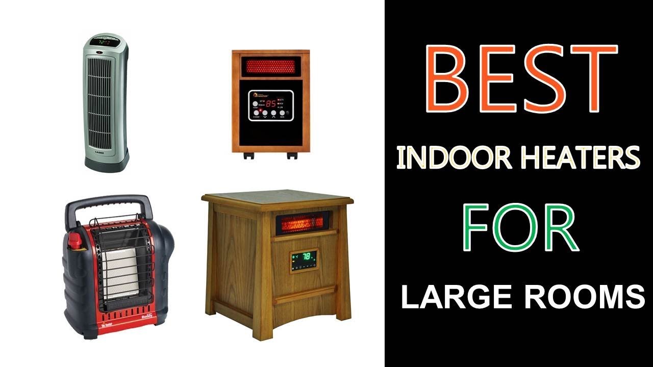 Best Indoor Heaters For Large Rooms 2019