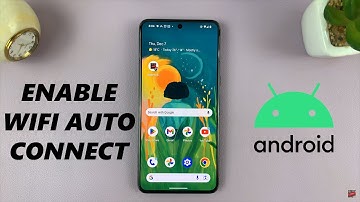How To Make Android Phone Automatically Connect To WiFi Network