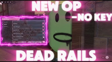 DEAD RAILS Script  2025 AUTO BOND 100% KILL AURA, AIMBOT, TP (NO KEY)