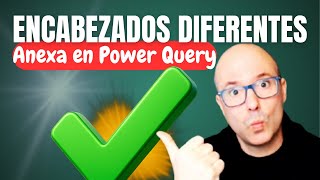 🧩 Une TABLAS con ENCABEZADOS DIFERENTES usando POWER QUERY (SOLUCIÓN DEFINITIVA)
