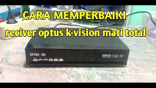 cara memperbaiki receiver optus mati total #caramemperbaiki