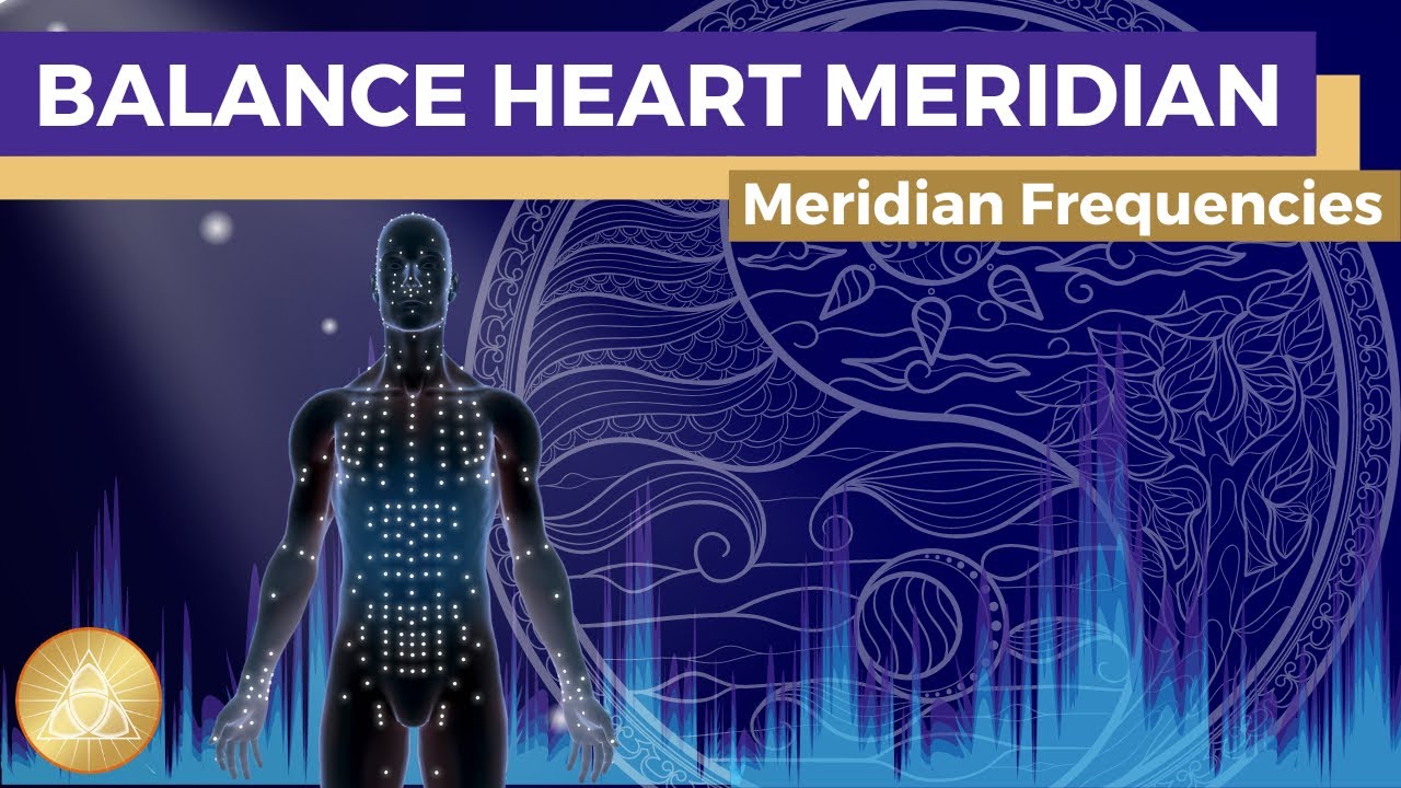Heart Meridian Frequency Treatment || Unblock & Balance Qi-Flow • Protect Your Heart • Relieve Pain