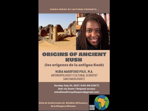 Origins of Ancient Kush with Nubia Wardford-Polk, M.A. (Bilingual Spanish & English)