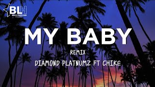 Diamond Platnumz x Chiké - My Baby (Lyrics) the way you mmmh ah ah ah mmmh ah ah ha