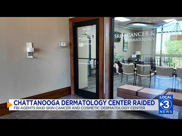 TBI and federal agents seen investigating Chattanooga dermatology