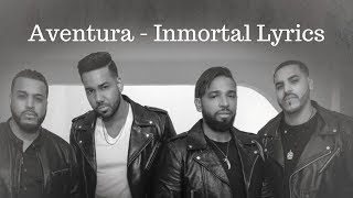 Aventura - Inmortal Letra