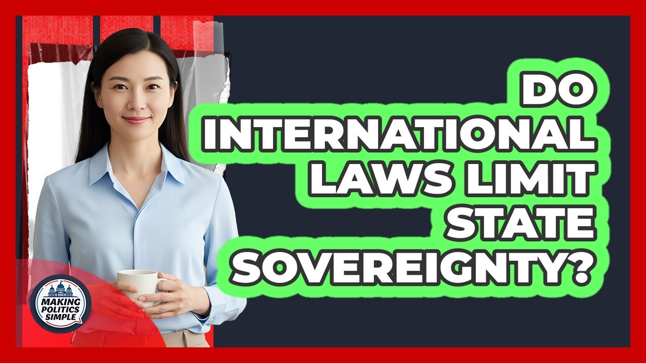 Do International Laws Limit State Sovereignty?